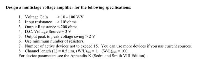Design A Multistage Voltage Amplifier For The Following Specifications 1 Voltage Gain 10 100 V V 2 Input Resistan 1