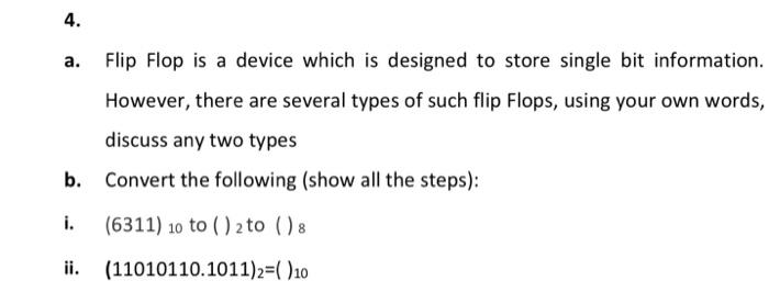 4 A Flip Flop Is A Device Which Is Designed To Store Single Bit Information However There Are Several Types Of Such 1