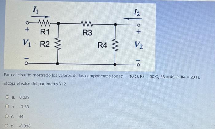 12 11 Ow R1 V1 R2 R3 M R4 W V2 10 Para El Circuito Mostrado Los Valores De Los Componentes Son R1 10 R2 60 R3 1