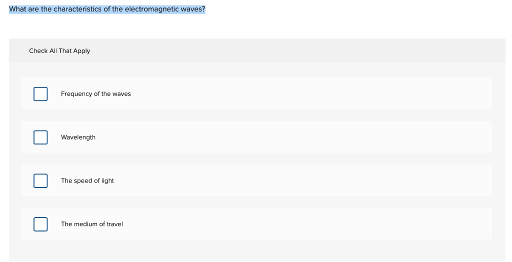 What Are The Characteristics Of The Electromagnetic Waves Check All That Apply Frequency Of The Waves Wavelength The Sp 1