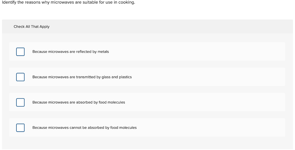 Identify The Reasons Why Microwaves Are Suitable For Use In Cooking Check All That Apply Because Microwaves Are Reflect 1