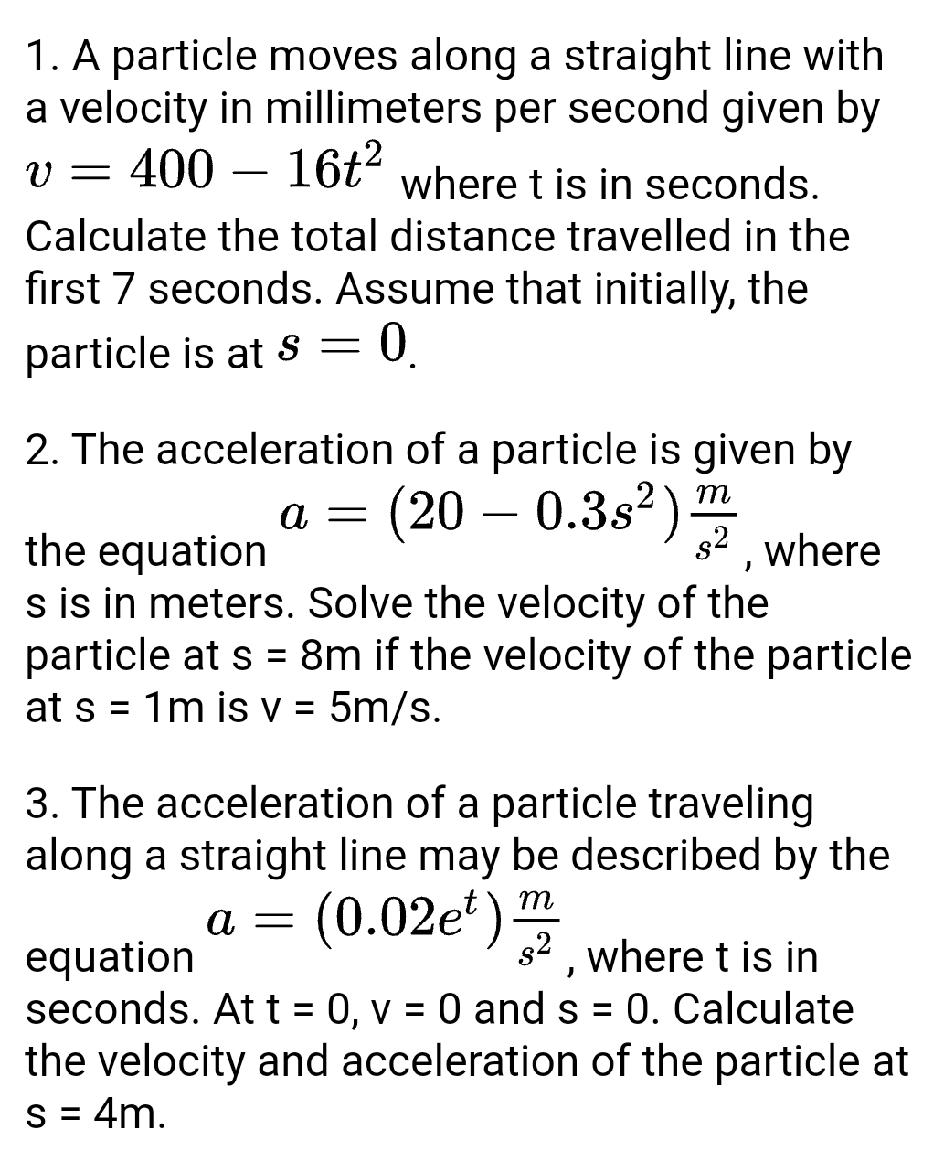 V 1 A Particle Moves Along A Straight Line With A Velocity In Millimeters Per Second Given By 400 16t2 Where T 1