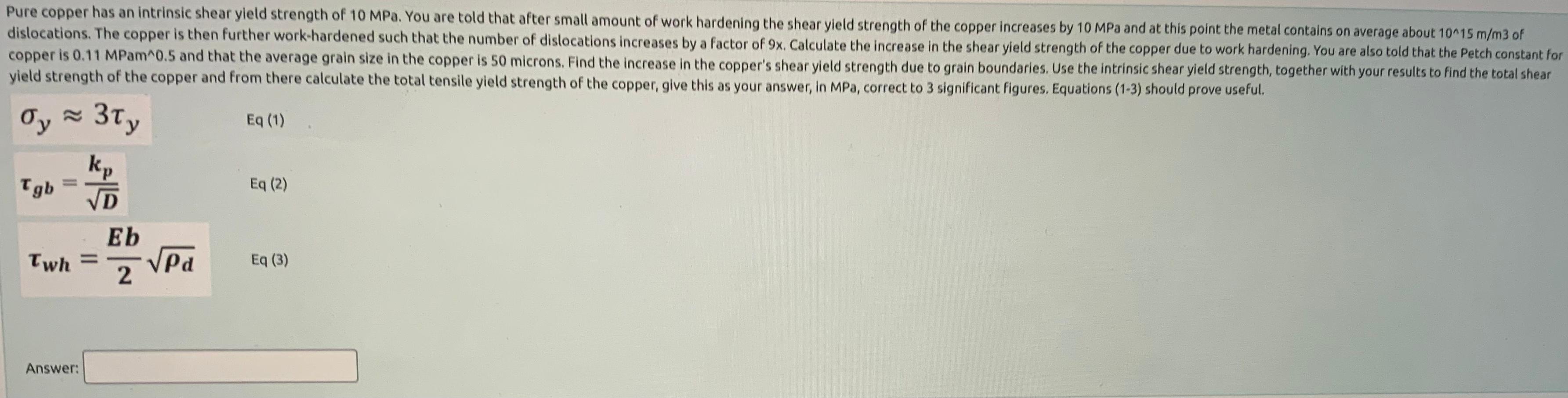 Pure Copper Has An Intrinsic Shear Yield Strength Of 10 Mpa You Are Told That After Small Amount Of Work Hardening The 1