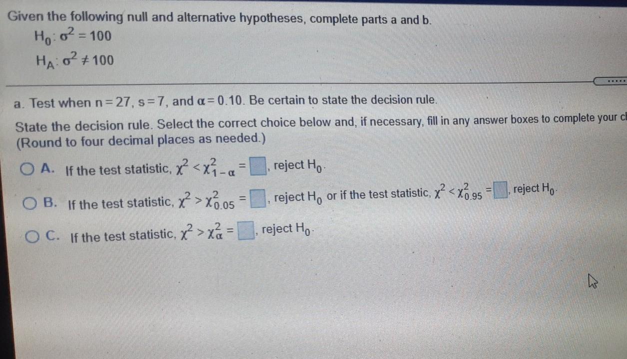 Given The Following Null And Alternative Hypotheses Complete Parts A And B Ho O2 100 Ha 02 100 A Test When Nr 1