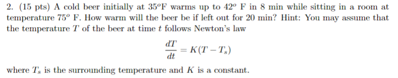 2 15 Pts A Cold Beer Initially At 35 F Warms Up To 42 F In 8 Min While Sitting In A Room At Temperature 75 F How W 1