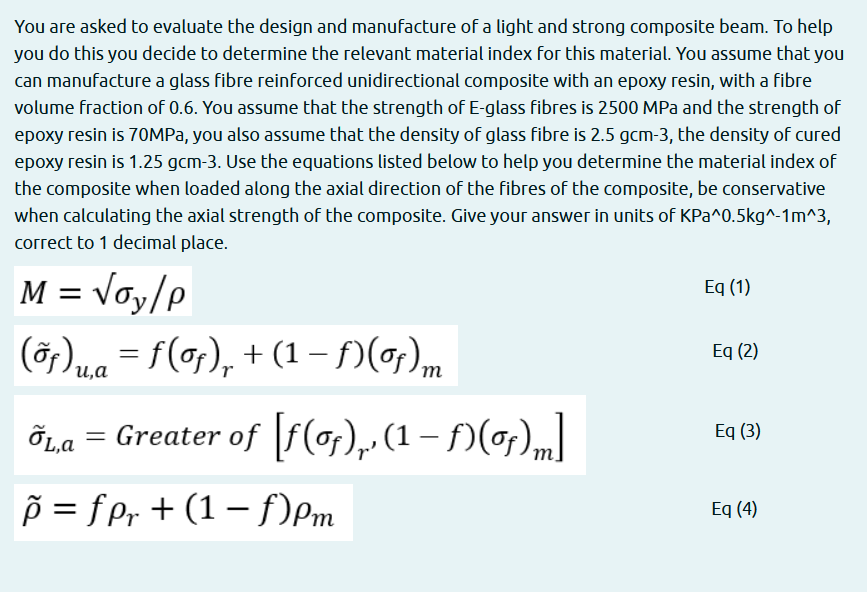 You Are Asked To Evaluate The Design And Manufacture Of A Light And Strong Composite Beam To Help You Do This You Decid 1