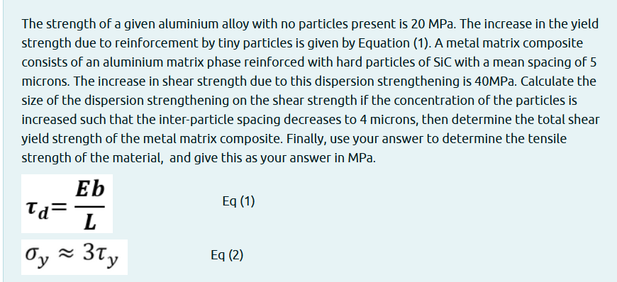The Strength Of A Given Aluminium Alloy With No Particles Present Is 20 Mpa The Increase In The Yield Strength Due To R 1