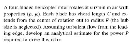 A Four Bladed Helicopter Rotor Rotates At N R Min In Air With Properties P M Each Blade Has Chord Length C And Ex T 1