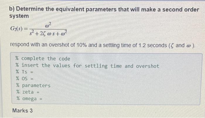 B Determine The Equivalent Parameters That Will Make A Second Order System 02 G2 8 32 2 S 0 S Respond With An 1