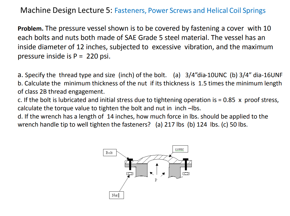 Machine Design Lecture 5 Fasteners Power Screws And Helical Coil Springs Problem The Pressure Vessel Shown Is To Be C 1