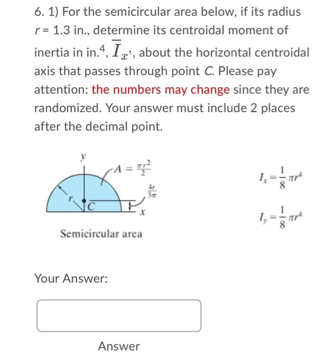 6 1 For The Semicircular Area Below If Its Radius R 1 3 In Determine Its Centroidal Moment Of Inertia In In 4 Ix 1