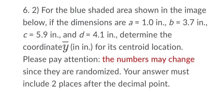 6 1 For The Semicircular Area Below If Its Radius R 1 3 In Determine Its Centroidal Moment Of Inertia In In 4 Ix 2