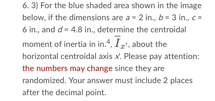 6 1 For The Semicircular Area Below If Its Radius R 1 3 In Determine Its Centroidal Moment Of Inertia In In 4 Ix 4