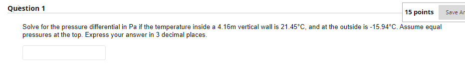 Save Ar Question 1 15 Points Solve For The Pressure Differential In Pa If The Temperature Inside A 4 16m Vertical Wall I 1