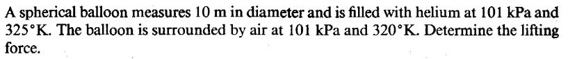 A Spherical Balloon Measures 10 M In Diameter And Is Filled With Helium At 101 Kpa And 325 K The Balloon Is Surrounded 1