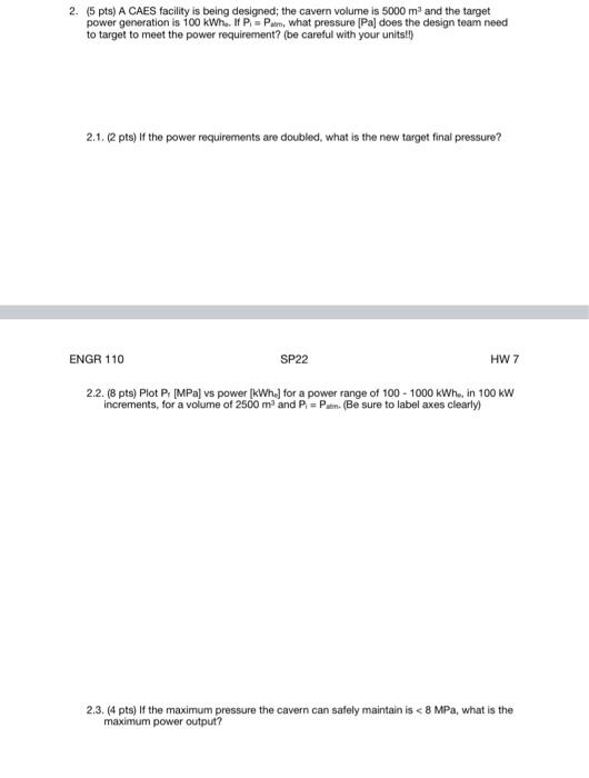 2 5 Pts A Caes Facility Is Being Designed The Cavern Volume Is 5000 Mand The Target Power Generation Is 100 Kwh If P 1
