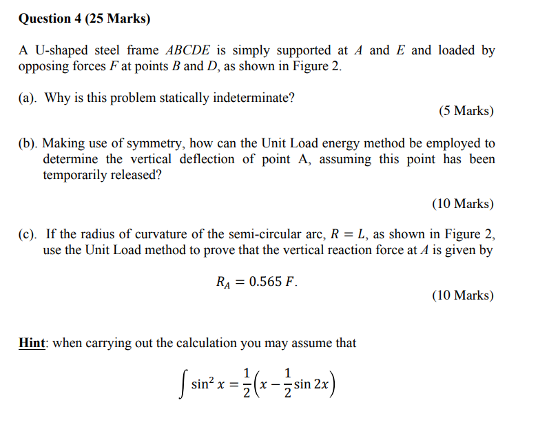 Question 4 25 Marks A U Shaped Steel Frame Abcde Is Simply Supported At A And E And Loaded By Opposing Forces F At Poi 1