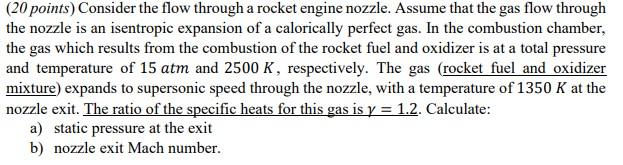 20 Points Consider The Flow Through A Rocket Engine Nozzle Assume That The Gas Flow Through The Nozzle Is An Isentrop 1