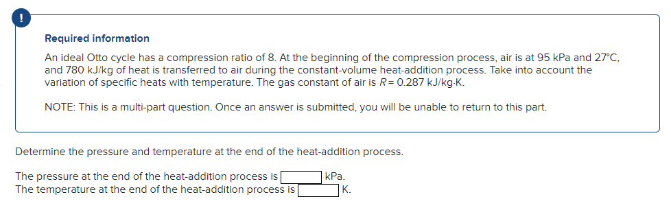 Required Information An Ideal Otto Cycle Has A Compression Ratio Of 8 At The Beginning Of The Compression Process Air 1