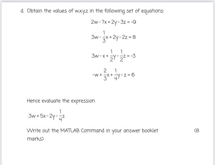 D Obtain The Values Of W X Y Z In The Following Set Of Equations 2w 7x 2y 32 9 1 3w 3x 2y 22 8 32 1 1 3w X 2y2 1