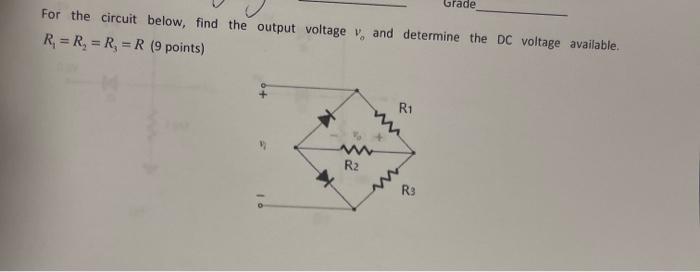 Grade For The Circuit Below Find The Output Voltage V And Determine The Dc Voltage Available R R R R 9 Points 1