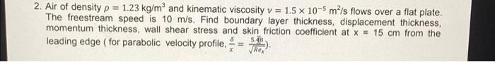 2 Air Of Density P 1 23 Kg M And Kinematic Viscosity V 1 5 X 10 5 M S Flows Over A Flat Plate The Freestream Speed 1