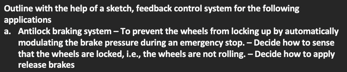 Outline With The Help Of A Sketch Feedback Control System For The Following Applications A Antilock Braking System T 1