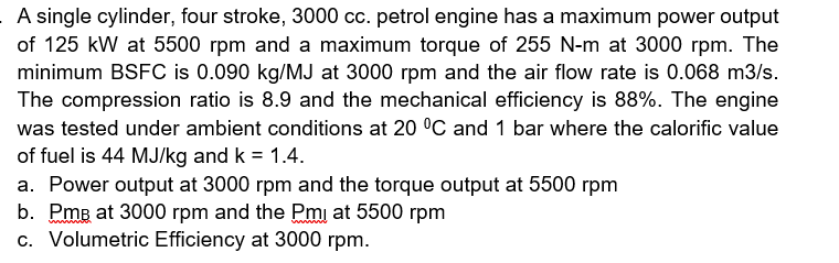 A Single Cylinder Four Stroke 3000 Cc Petrol Engine Has A Maximum Power Output Of 125 Kw At 5500 Rpm And A Maximum To 1
