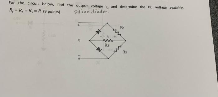 For The Circuit Below Find The Output Voltage V And Determine The Dc Voltage Available R R R R 9 Points Sil 1