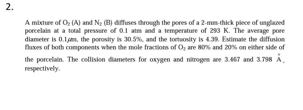 2 A Mixture Of Oz A And N2 B Diffuses Through The Pores Of A 2 Mm Thick Piece Of Unglazed Porcelain At A Total Pres 1
