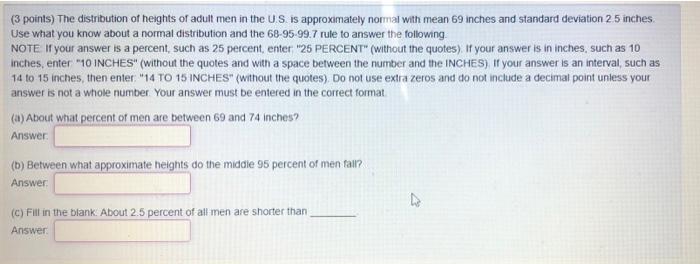 3 Points The Distribution Of Heights Of Adult Men In The Us Is Approximately Normal With Mean 69 Inches And Standard D 1