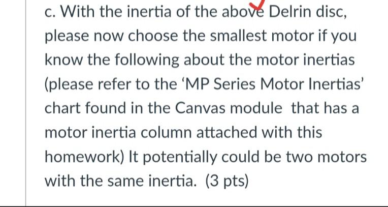 A Darlin Disc Inertia 4 54x10 3 Kg M 2 B Minimum Rotor Inertia 9 08 X10 3 Kg M 2 Please Awnser C D E 2