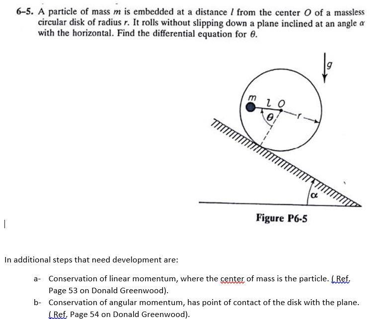 6 5 A Particle Of Mass M Is Embedded At A Distance I From The Center O Of A Massless Circular Disk Of Radius R It Roll 1