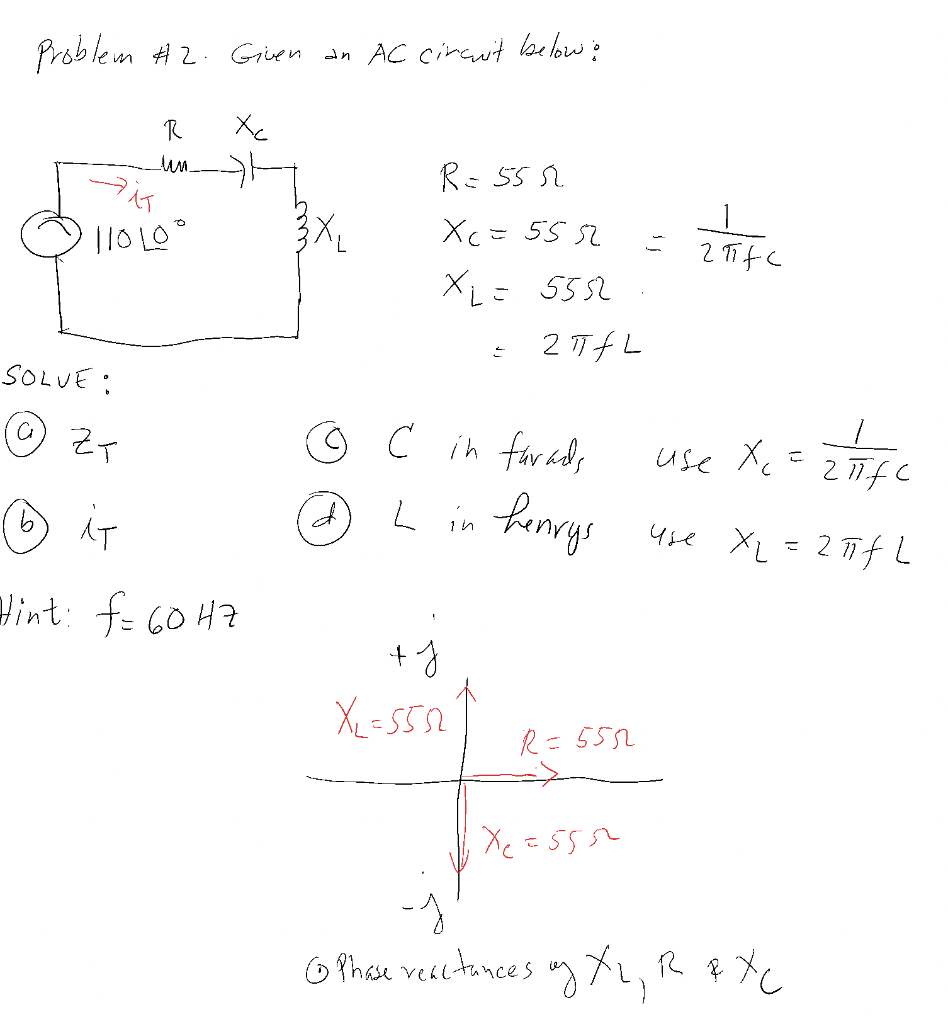 Problem 2 Given An Ac Circuit Below Xc R Un 7it 11010 X R 55 R Xc 5552 X 5552 2 Tfl 21 2life Solve Zr Use Xo 1
