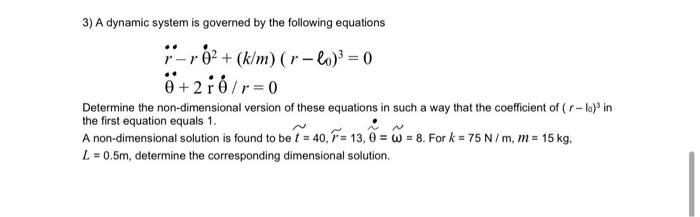 3 A Dynamic System Is Governed By The Following Equations 1 62 K M R Lo 3 0 0 2 Ro R 0 Determine The Non Dimen 1