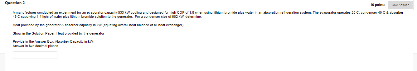 Question 2 10 Points Save Answer A Manufacturer Conducted An Experiment For An Evaporator Capacity 533 Kw Cooling And De 1