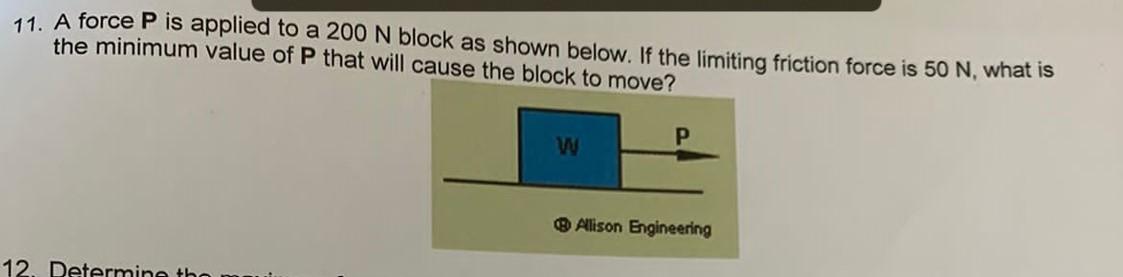11 A Force P Is Applied To A 200 N Block As Shown Below If The Limiting Friction Force Is 50 N What Is The Minimum Va 1