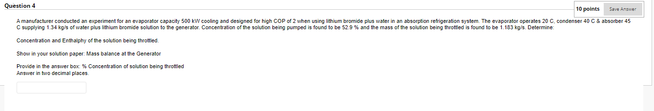 Question 4 10 Points Save Answer A Manufacturer Conducted An Experiment For An Evaporator Capacity 500 Kw Cooling And De 1