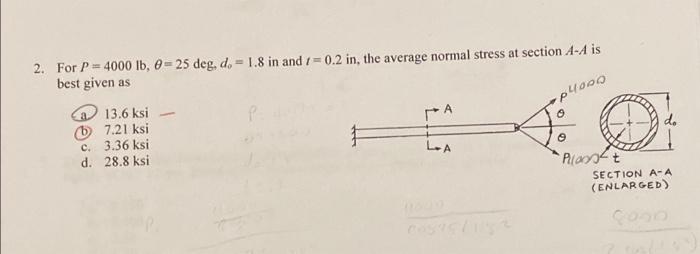 2 For P 4000 Lb 0 25 Deg D 1 8 In And 1 0 2 In The Average Normal Stress At Section 4 A Is Best Given As P 1