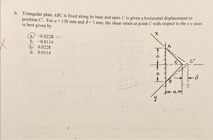 6 Triangular Plate Abc Is Fixed Along Its Base And Apex C Is Given A Horizontal Displacement To Position C For A 13 1