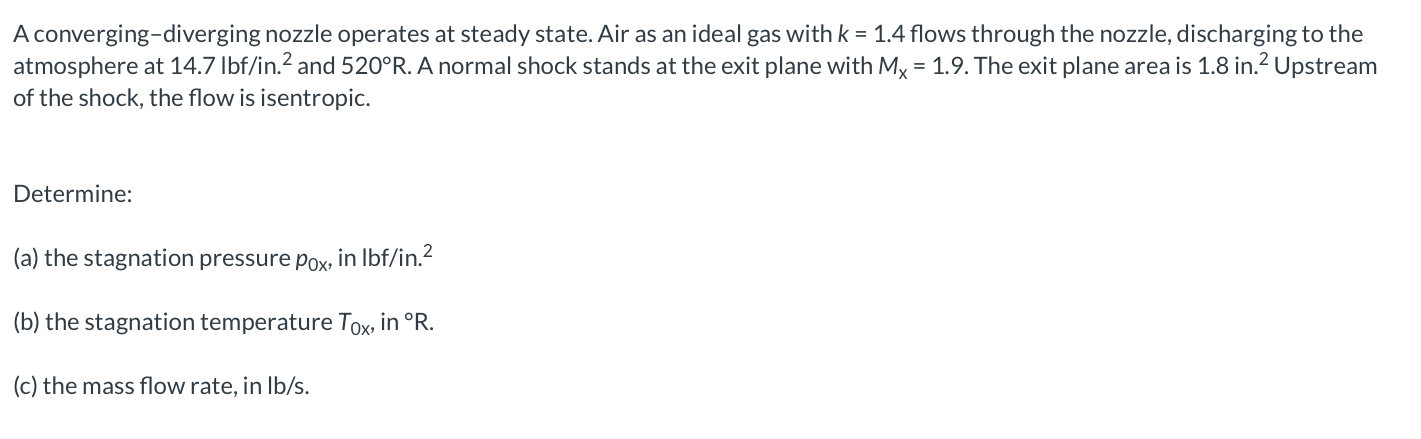 A Converging Diverging Nozzle Operates At Steady State Air As An Ideal Gas With K 1 4 Flows Through The Nozzle Disch 1