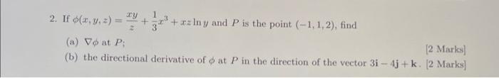 Ry 2 If X Y Z Xz Iny And P Is The Point 1 1 2 Find A Vo At P 2 Marks B The Directional Derivative O 1