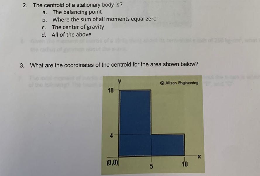 2 The Centroid Of A Stationary Body Is A A The Balancing Point B Where The Sum Of All Moments Equal Zero C The Cent 1