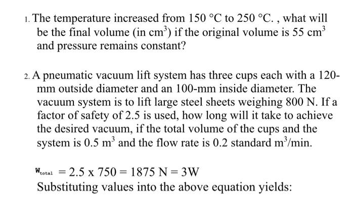 1 The Temperature Increased From 150 C To 250 C What Will Be The Final Volume In Cm If The Original Volume Is 5 1