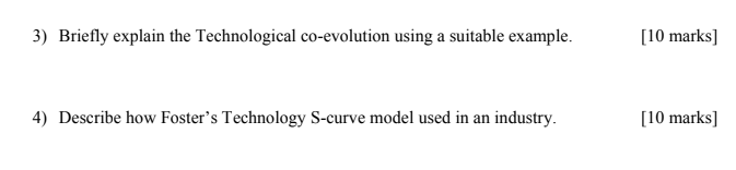 3 Briefly Explain The Technological Co Evolution Using A Suitable Example 10 Marks 4 Describe How Foster S Technolo 1