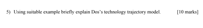 5 Using Suitable Example Briefly Explain Dos S Technology Trajectory Model 10 Marks 1