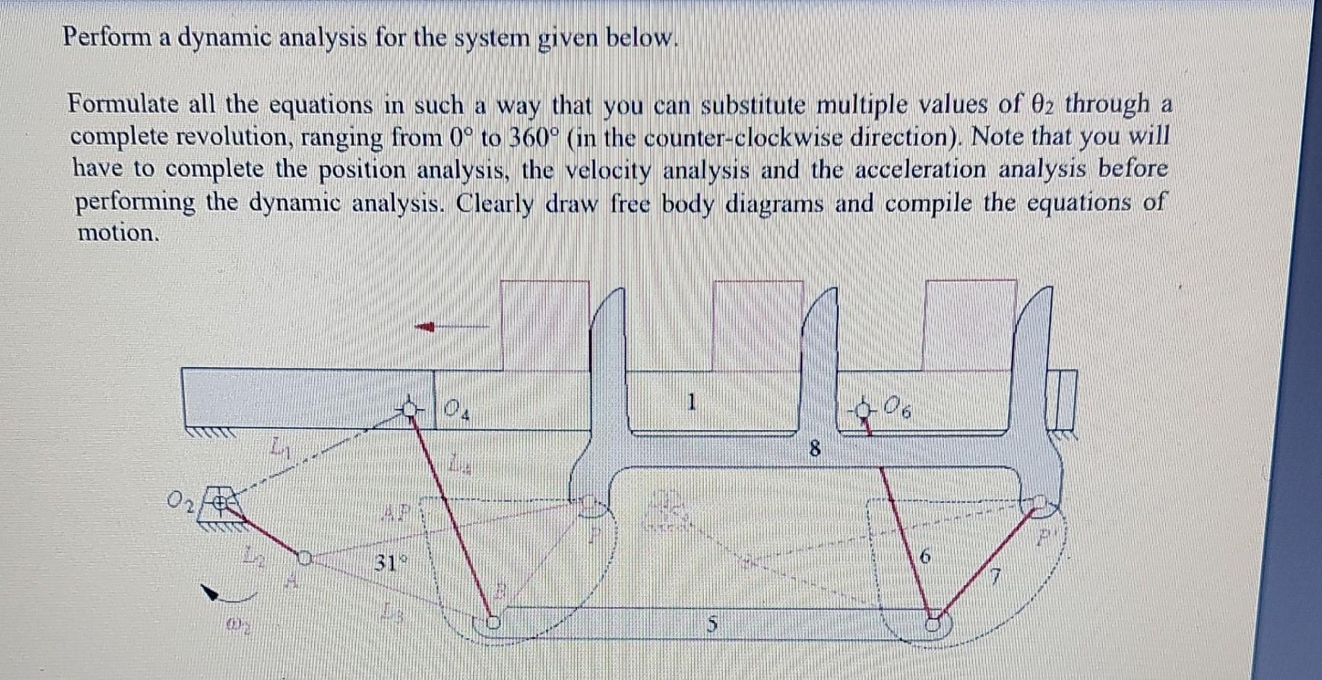 Perform A Dynamic Analysis For The System Given Below Formulate All The Equations In Such A Way That You Can Substitute 2