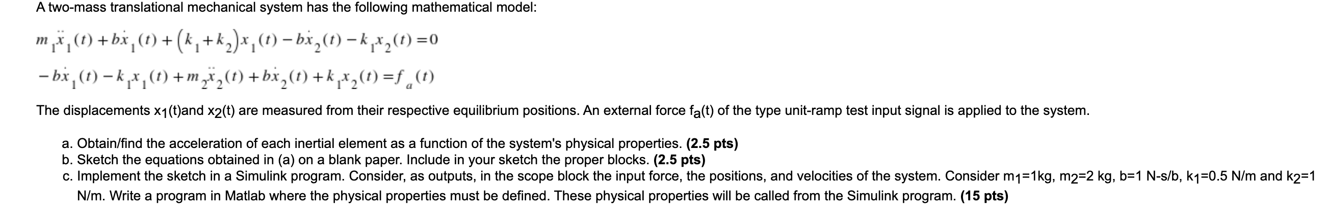 A Two Mass Translational Mechanical System Has The Following Mathematical Model 1 1 M Z T Ba 1 Ka X T 1