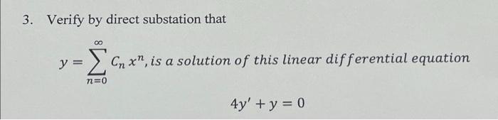 3 Verify By Direct Substation That Y Cnx Is A Solution Of This Linear Differential Equation N 0 4y Y 0 1