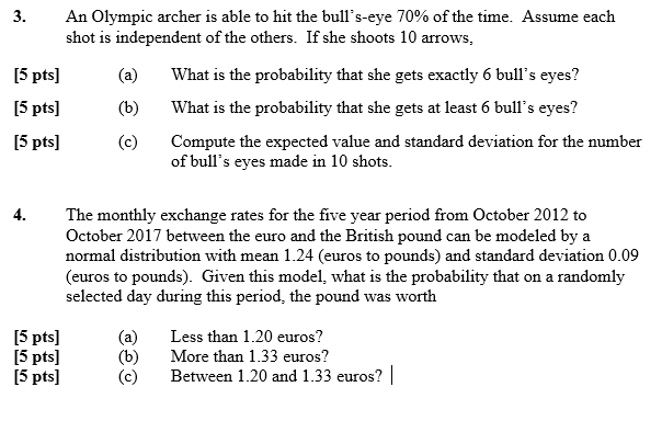 3 An Olympic Archer Is Able To Hit The Bull S Eye 70 Of The Time Assume Each Shot Is Independent Of The Others If 1